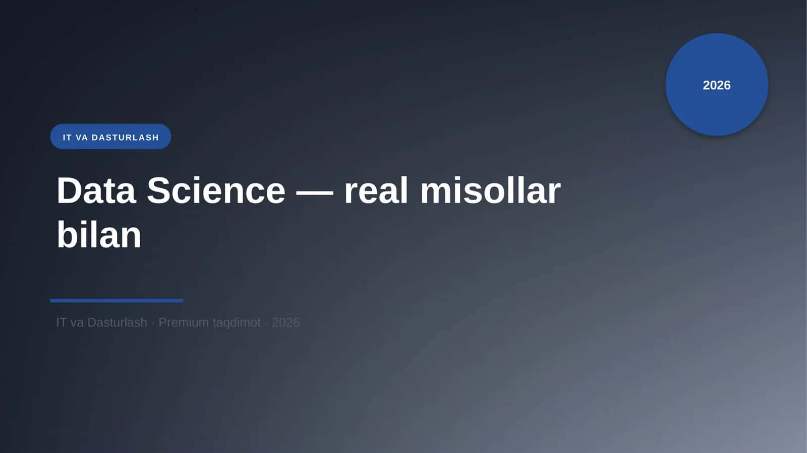 Data Science — real misollar bilan 1