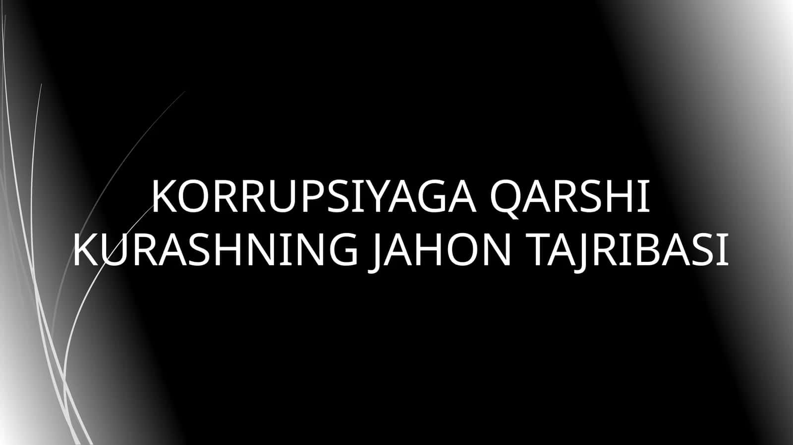 KORRUPSIYAGA QARSHI KURASHNING JAHON TAJRIBASI 1