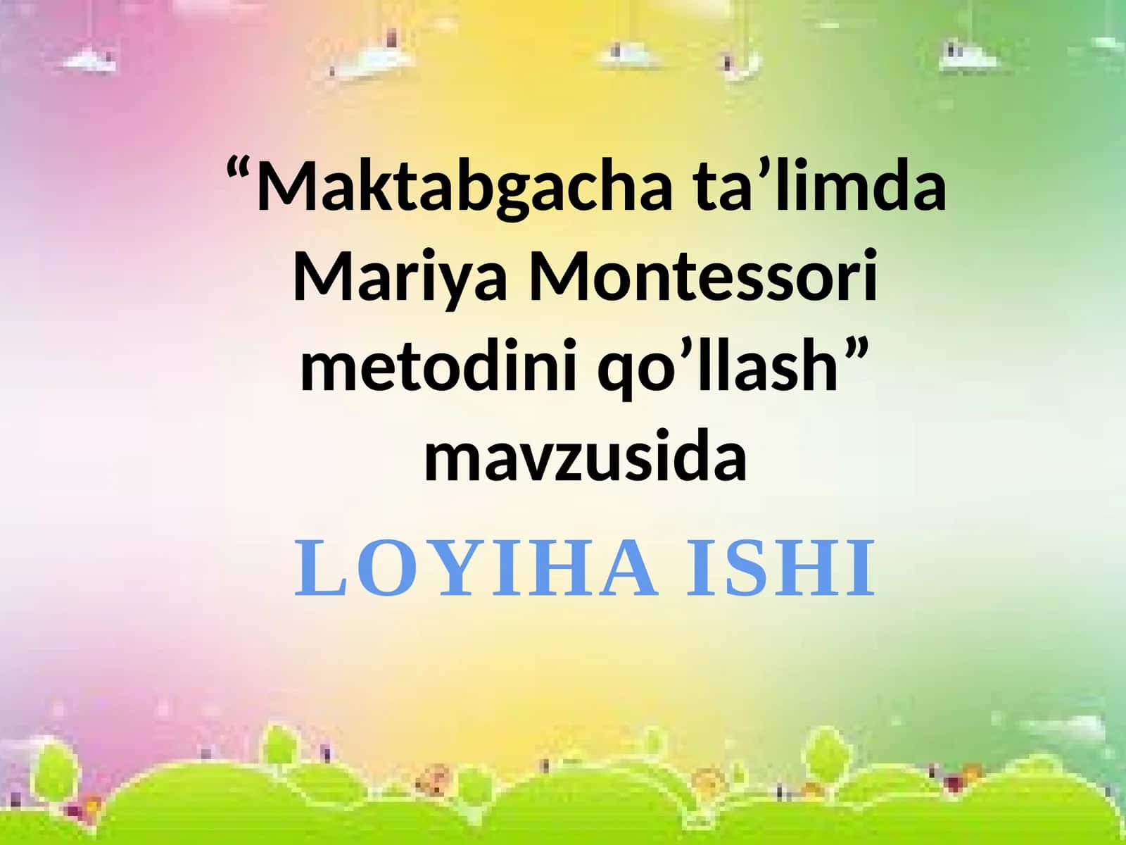 Maktabgachata’limda Mariya Montessori metodini qo’llash 1