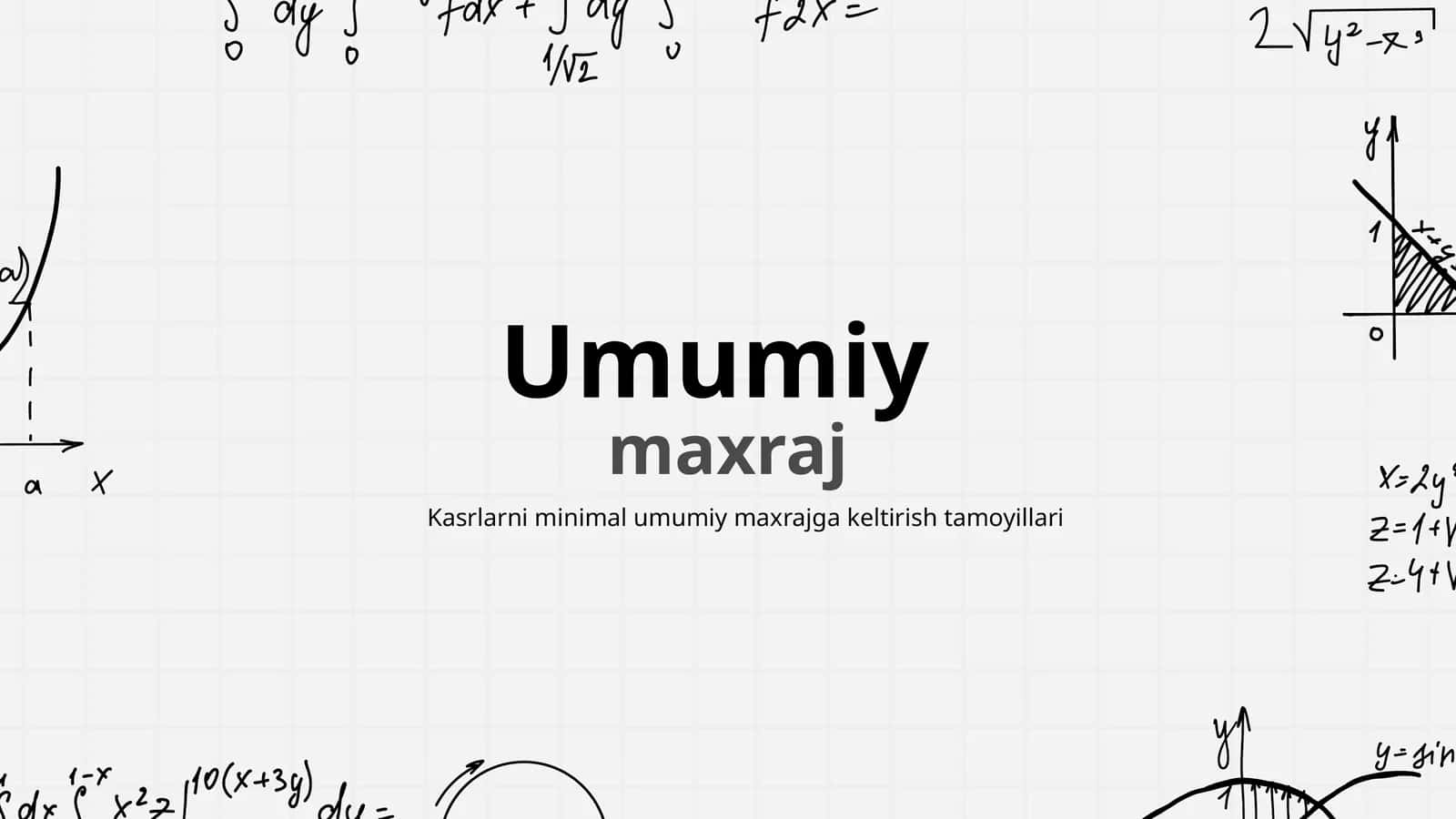 Kasrlarni minimal umumiy maxrajga keltirish tamoyillari 1