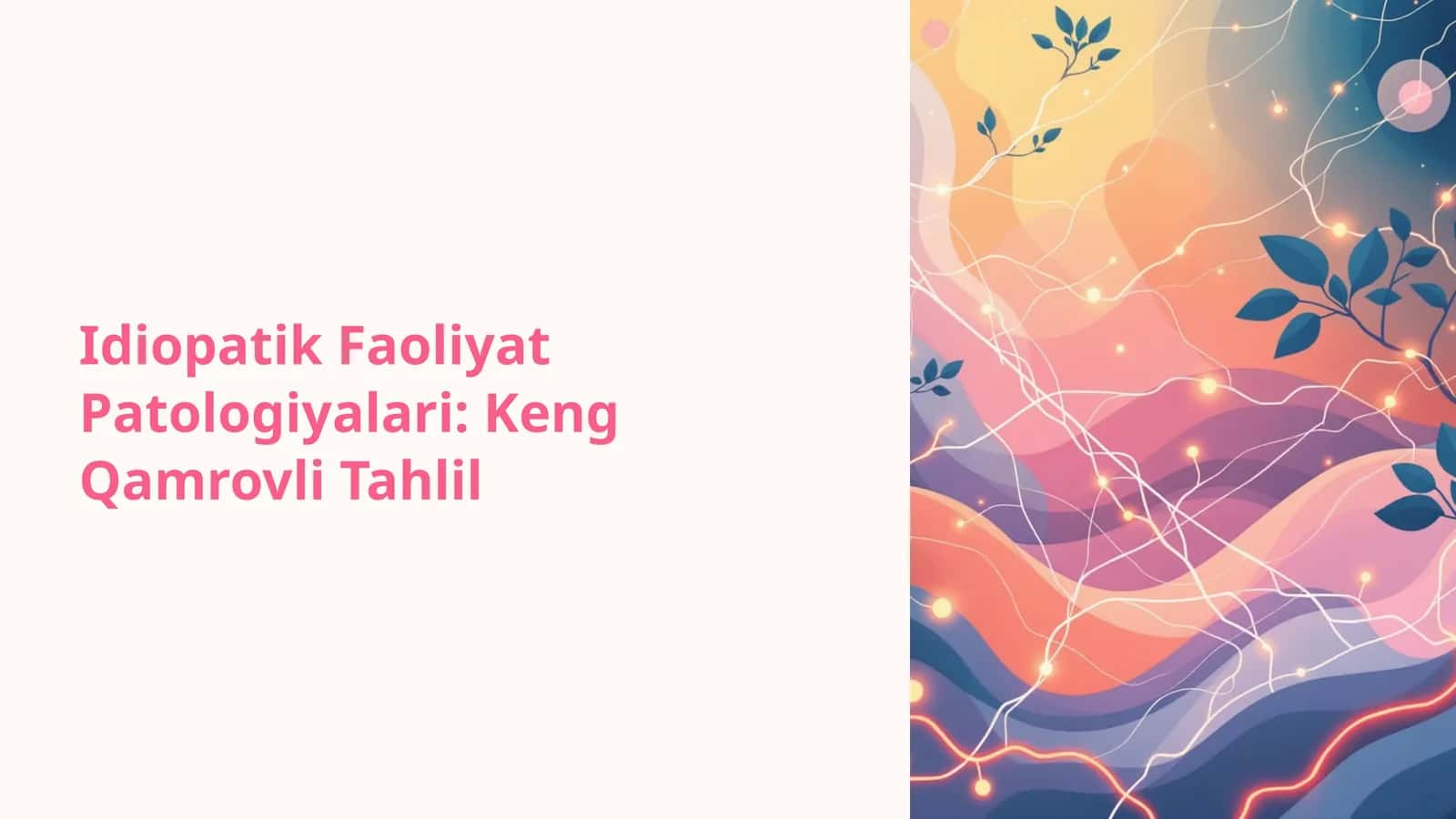 Idiopatik Faoliyat Patologiyalari: Keng Qamrovli Tahlil 1