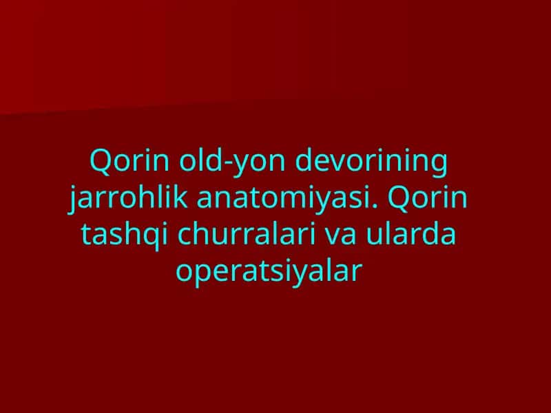 Qorin old-yon devorining jarrohlik anatomiyasi 1