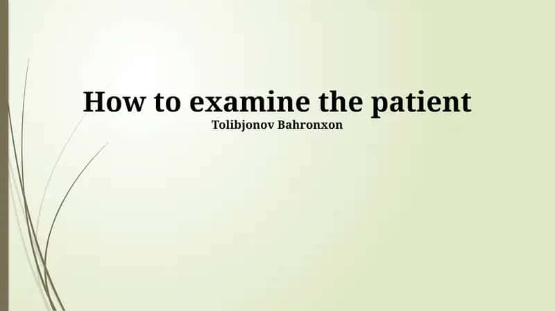 How to examine the patient 1
