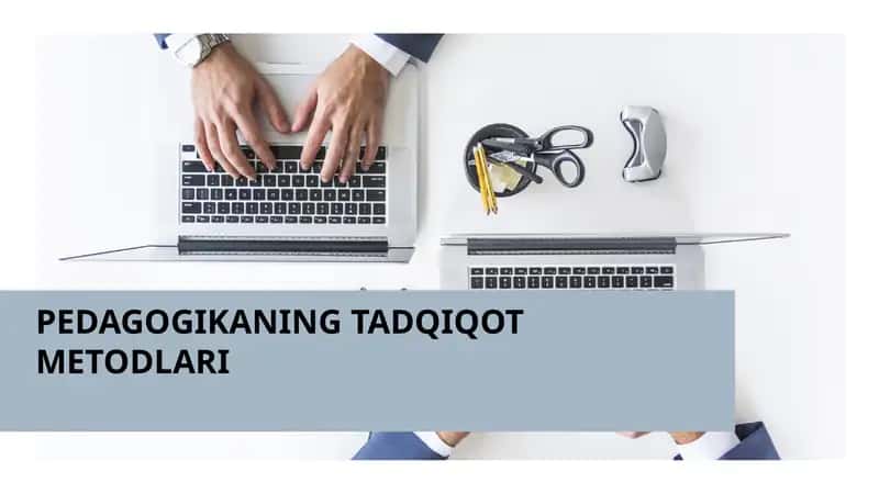 PEDAGOGIKANING TADQIQOT METODLARI 1