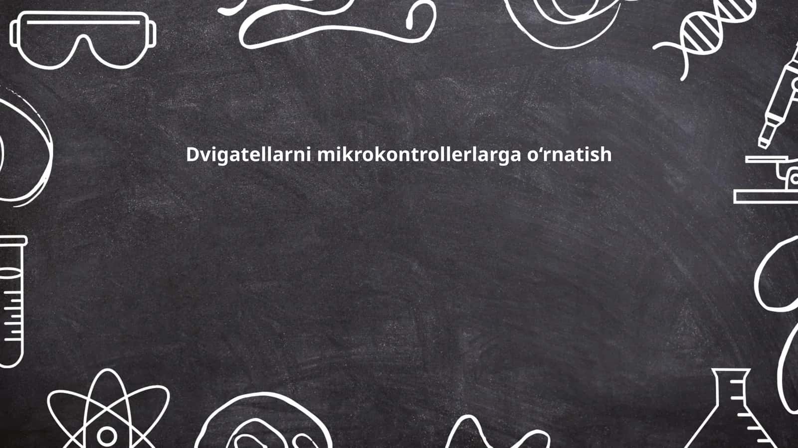 Dvigatellarni mikrokontrollerlarga o‘rnatish 1