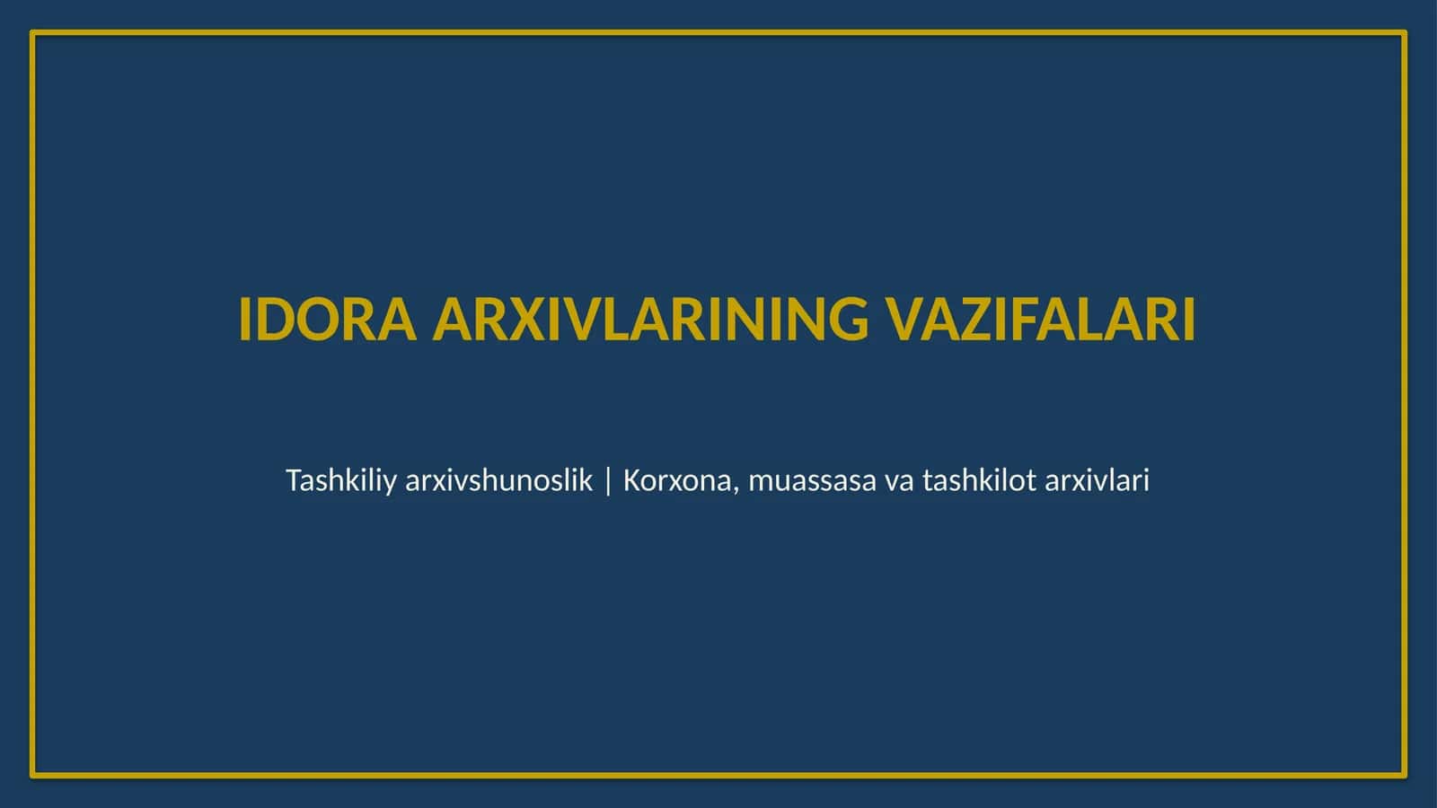 Idora arxivlarining vazifalari 1