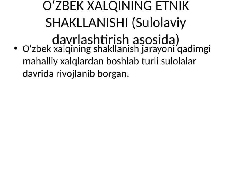 O‘ZBEK XALQINING ETNIK SHAKLLANISHI (Sulolaviy davrlashtirish asosida) 1