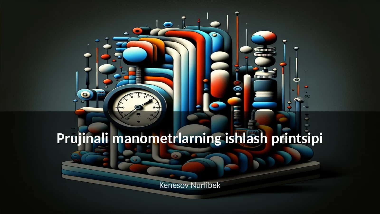 Prujinali manometrlarning tuzilishi va komponentlari 1