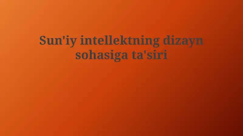 Sun'iy intellektning dizayn sohasi ta'siri 1