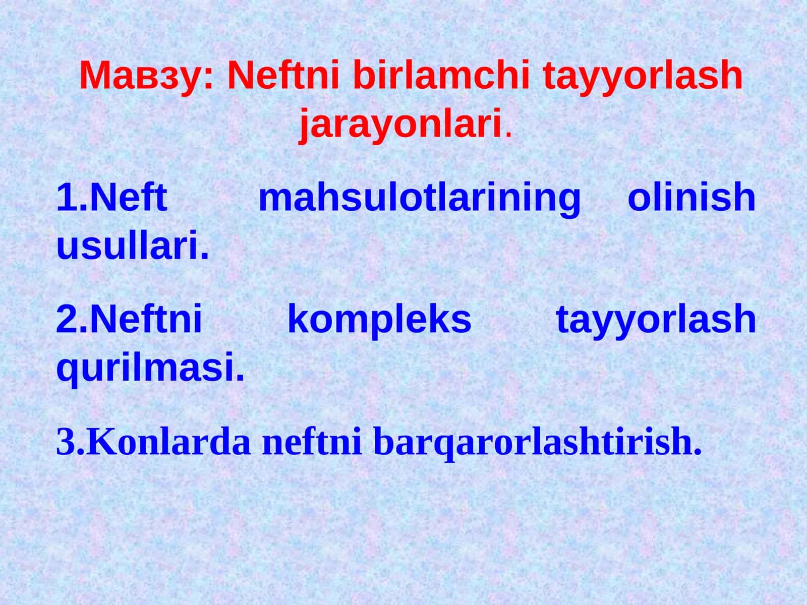Neftni birlamchi tayyorlash jarayonlari 1
