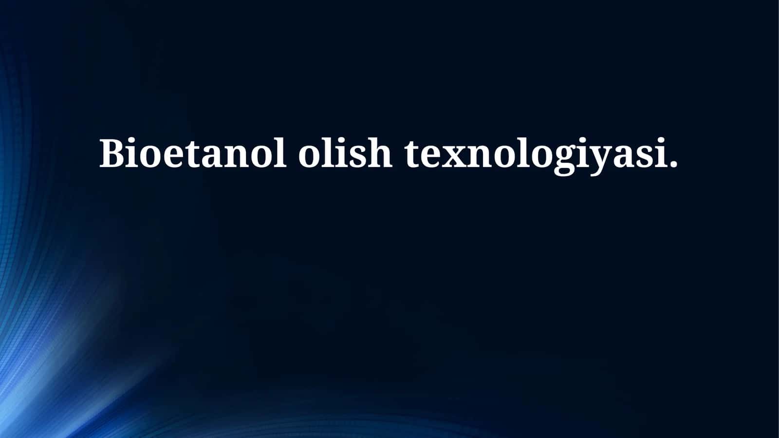 Bioetanol olish texnologiyasi 1