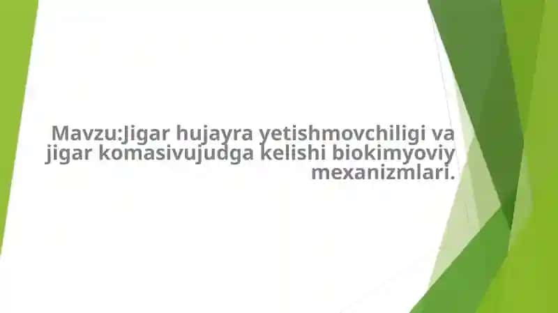 Jigar hujayra yetishmovchiligi va jigar komasi vujudga kelishi biokimyoviy mexanizmlari.