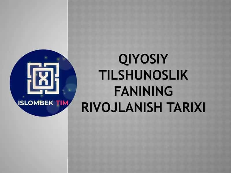 QIYOSIY TILSHUNOSLIK FANINING RIVOJLANISH TARIXI 1