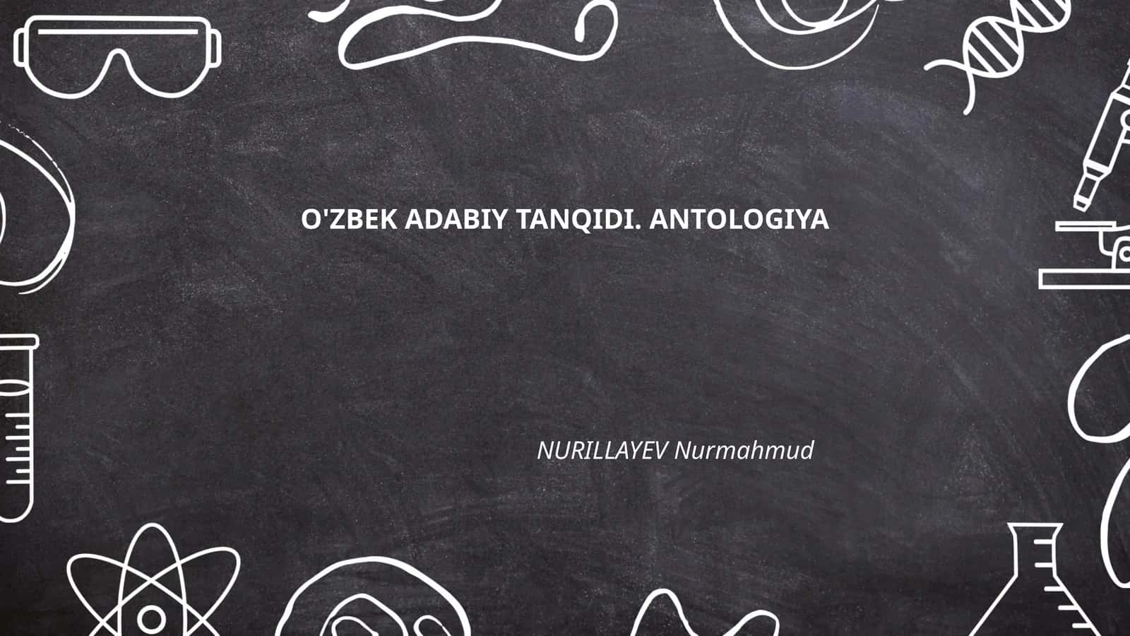 O'ZBEK ADABIY TANQIDI. ANTOLOGIYA 1