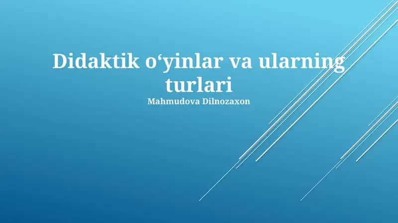 Didaktik O'yinlar va ularning turlari 1