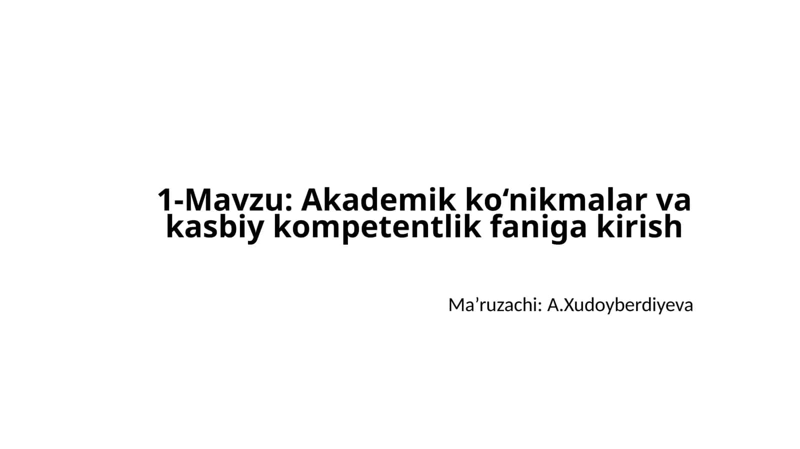 Akademik ko‘nikmalar va kasbiy kompetentlik faniga kirish 1