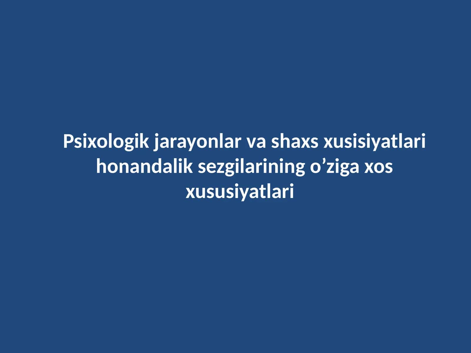 Psixologik jarayonlar va shaxsiy xususiyatlari 1