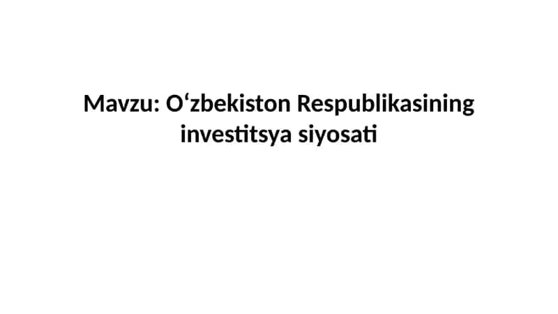Oʻzbekiston Respublikasining investitsya siyosati 1