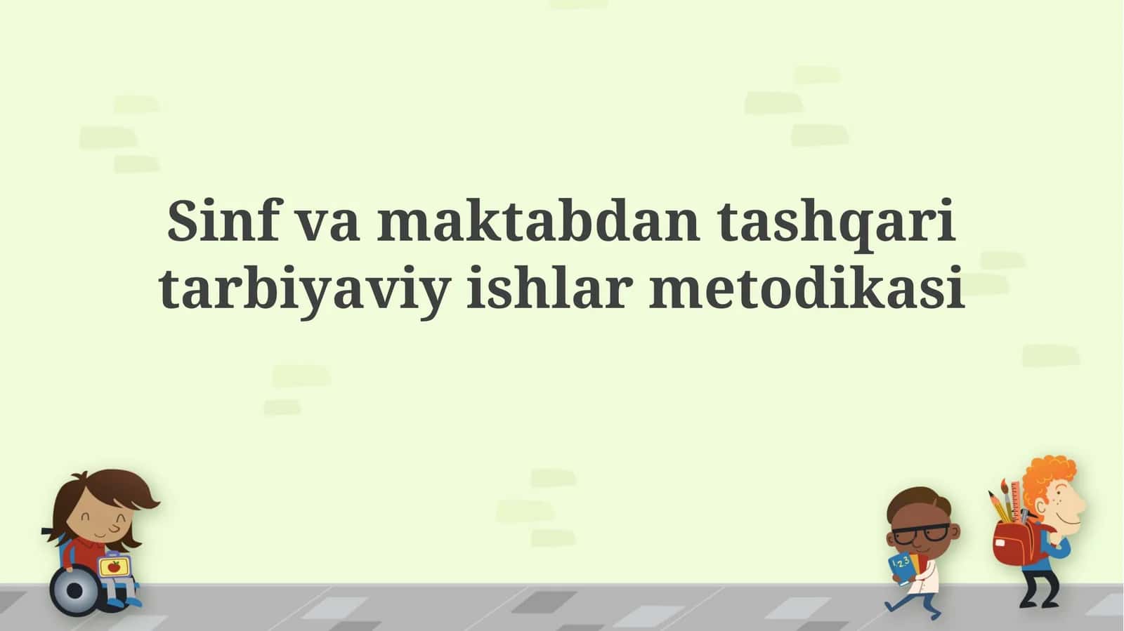 Sinf va maktabdan tashqari tarbiyaviy ishlar metodikasi 1