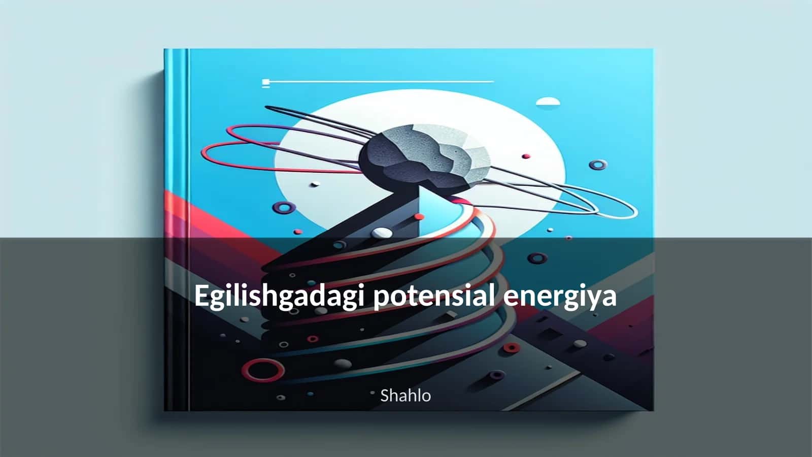 Egilishgadagi potensial energiya 1