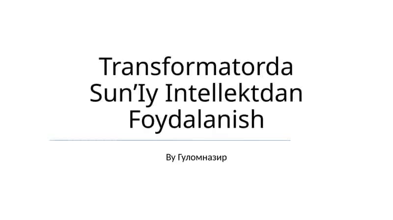 Transformatorda SunʼIy Intellektdan Foydalanish 1