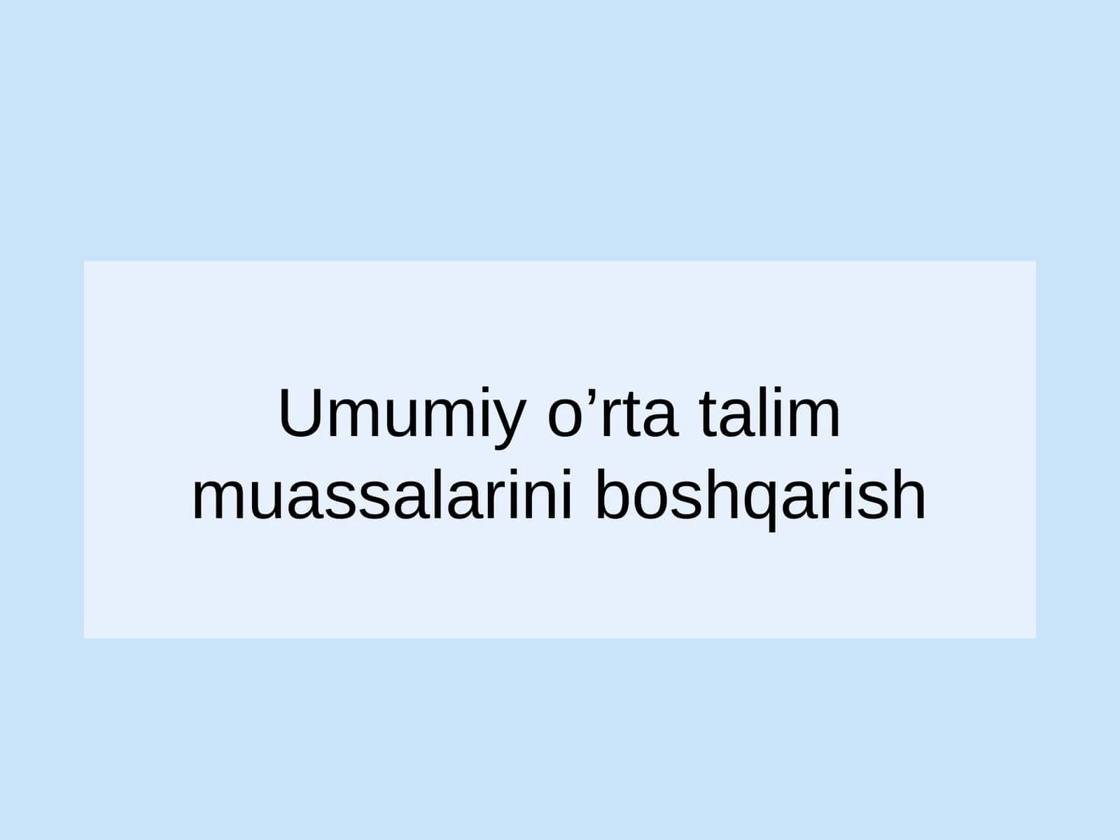 Umumiy o'rta talim muassasalarini boshqarish 1