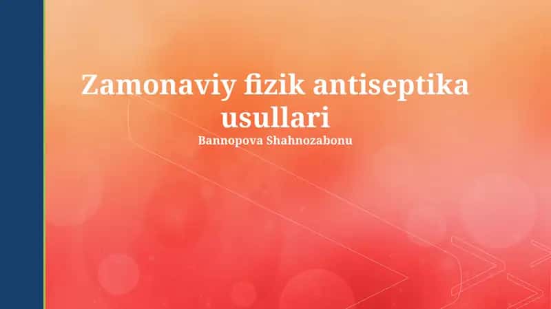 Zamonaviy fizik antiseptika usullari 1