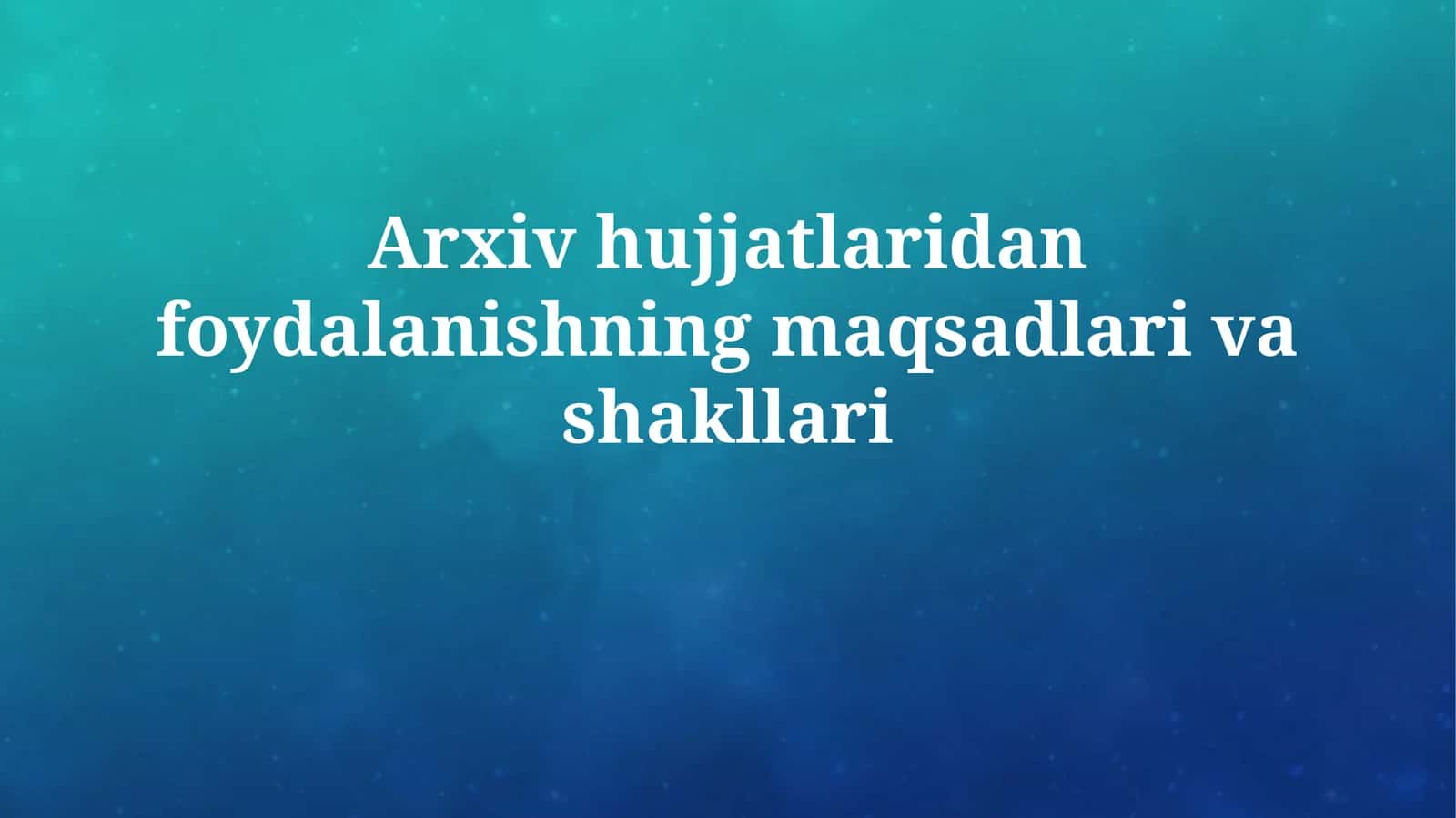 Ta'limda Arxiv hujjatlaridan foydalanish 1
