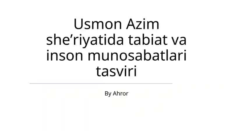 Usmon Azim sheʼriyatida tabiat va inson munosabatlari tasviri