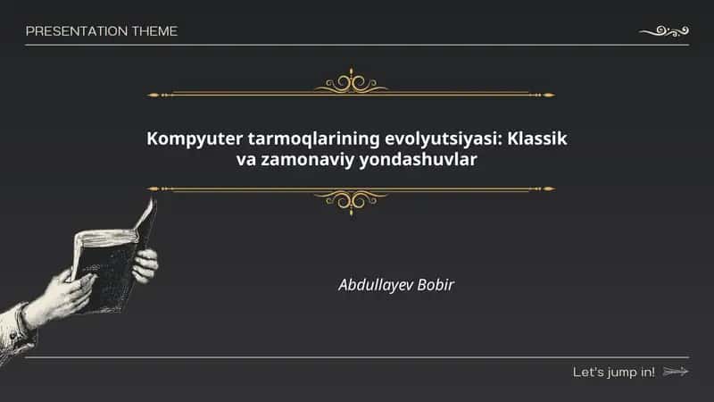 Kompyuter tarmoqlarining evolyutsiyasi: Klassik va zamonaviy yondashuvlar 1