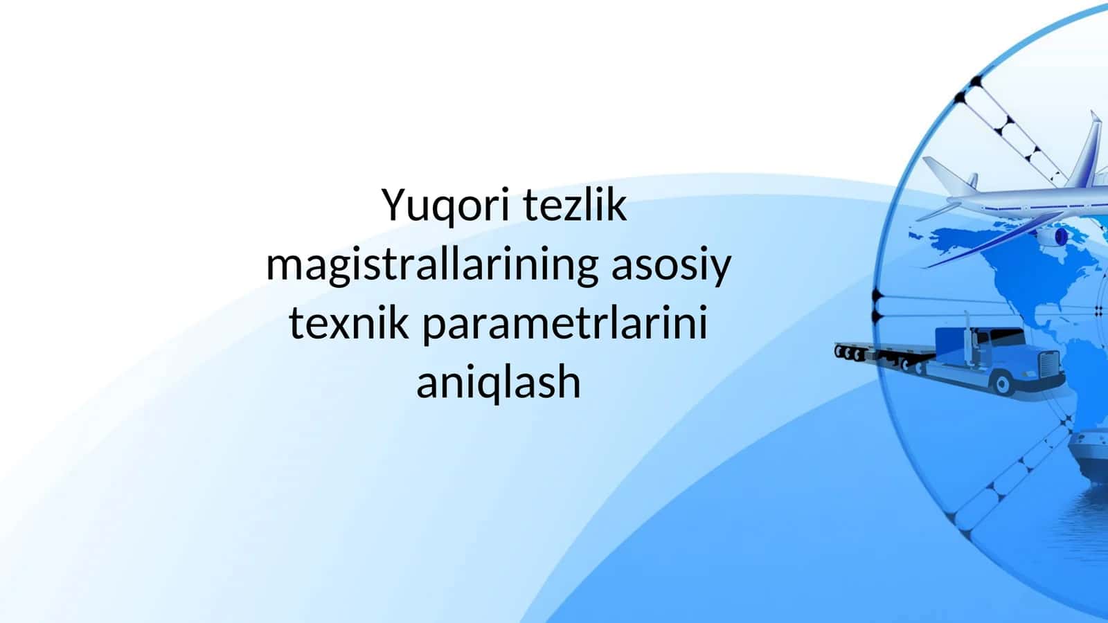 Yuqori tezlik magistrallarining asosiy texnik parametrlarini aniqlash 1