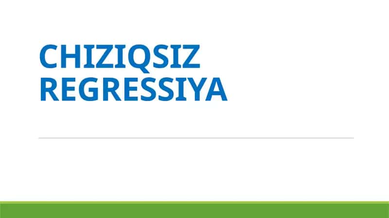 CHIZIQSIZ REGRESSIYA 1