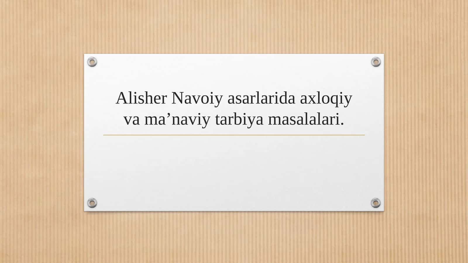Alisher Navoiy asarlarida axloqiy va ma’naviy tarbiya masalalari. 1