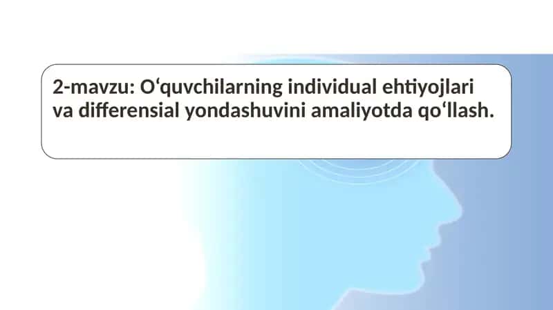 O‘quvchilarning individual ehtiyojlari va differensial yondashuvini amaliyotda qo‘llash 1