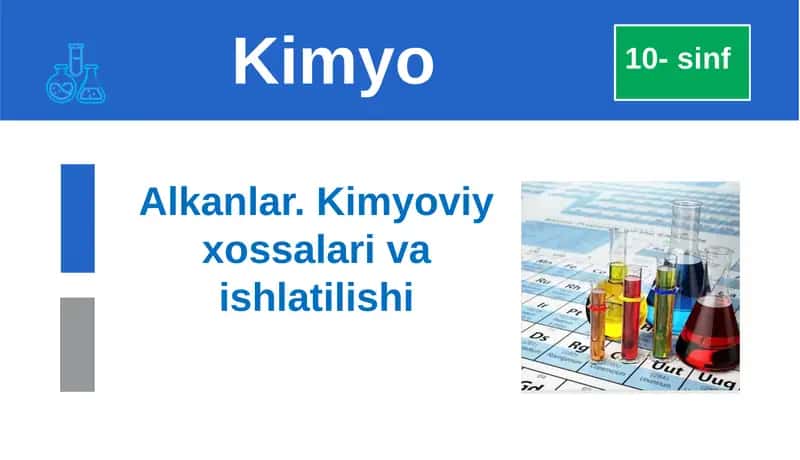 Alkanlar. Kimyoviy xossalari va ishlatilishi 1