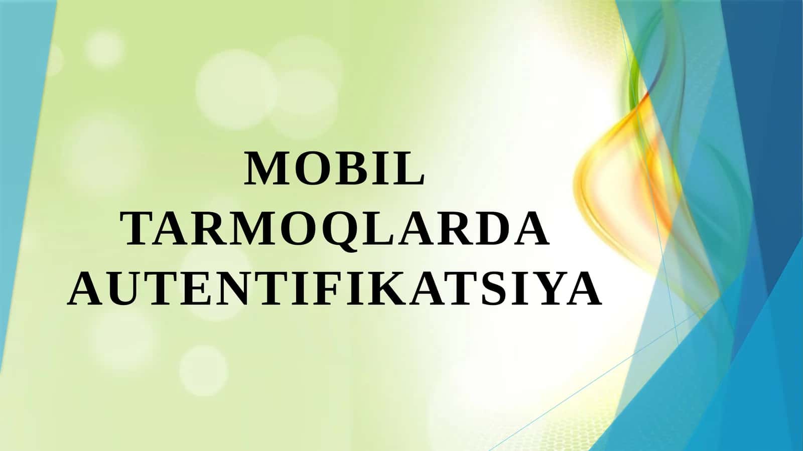 Mobil tarmoqlarda autentifikatsiya 1
