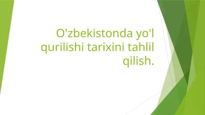 O'zbekistonda yo'l qurilishi tarixini tahlil qilish. 1