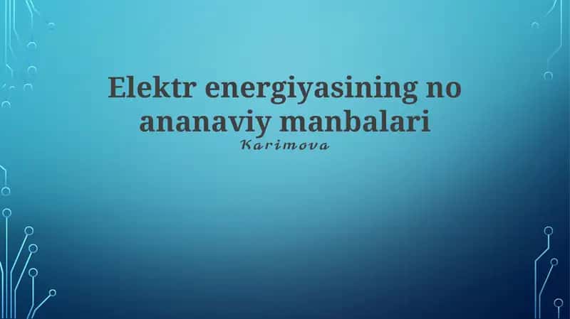Elektr energiyasining no ananaviy manbalari 1