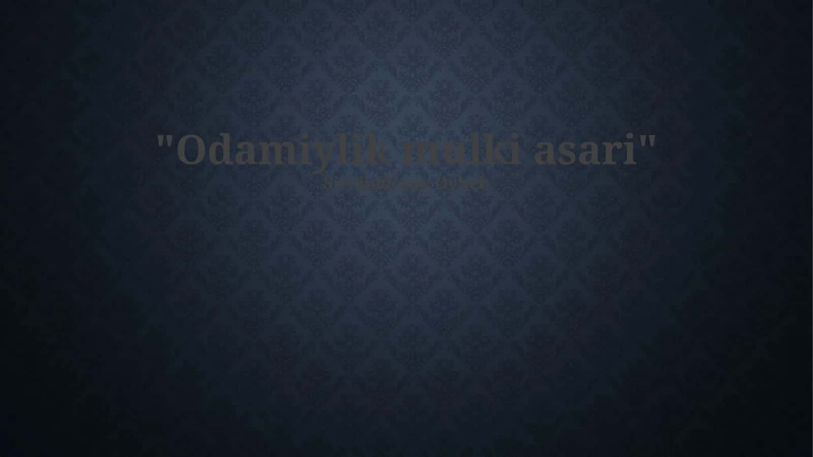 Odamiylik Mulkining Asosiy Xususiyatlari 1