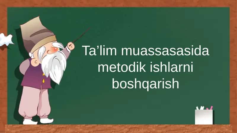 Ta’lim muassasasida metodik ishlarniboshqarish 1