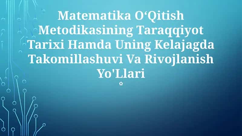 Matematika OʻQitish Metodikasining Taraqqiyot Tarixi 1