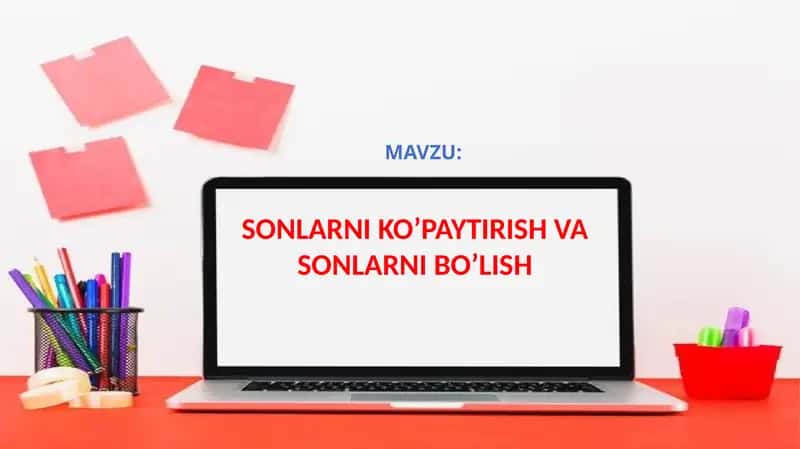 6-sinf Sonlarni ko'paytrish va sonlarni bo'lish 1