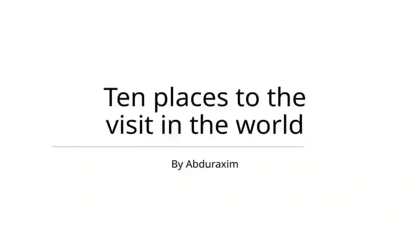 Ten places to visit in the world