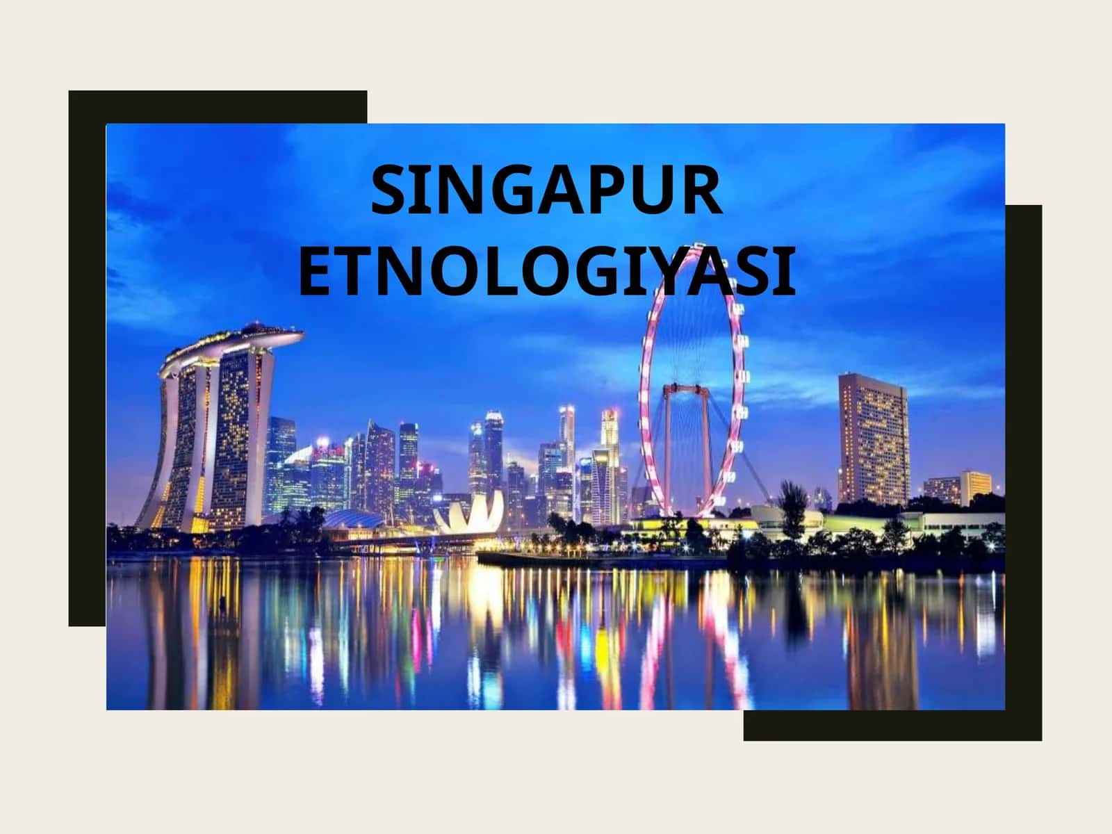 Singapur etnogeografiyasi 1