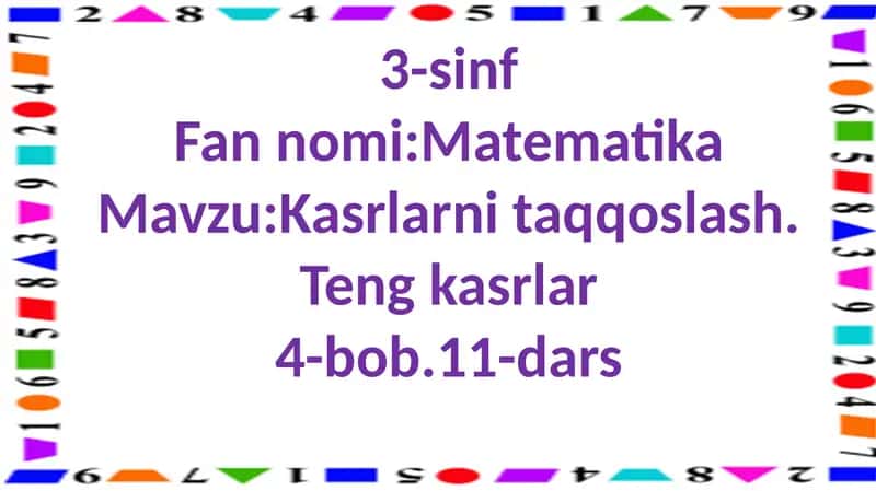 Kasrlarni taqqoslash. Teng kasrlar 1