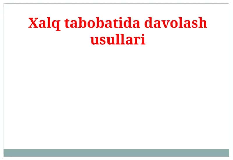 Xalqtabobatida davolash usullari 1