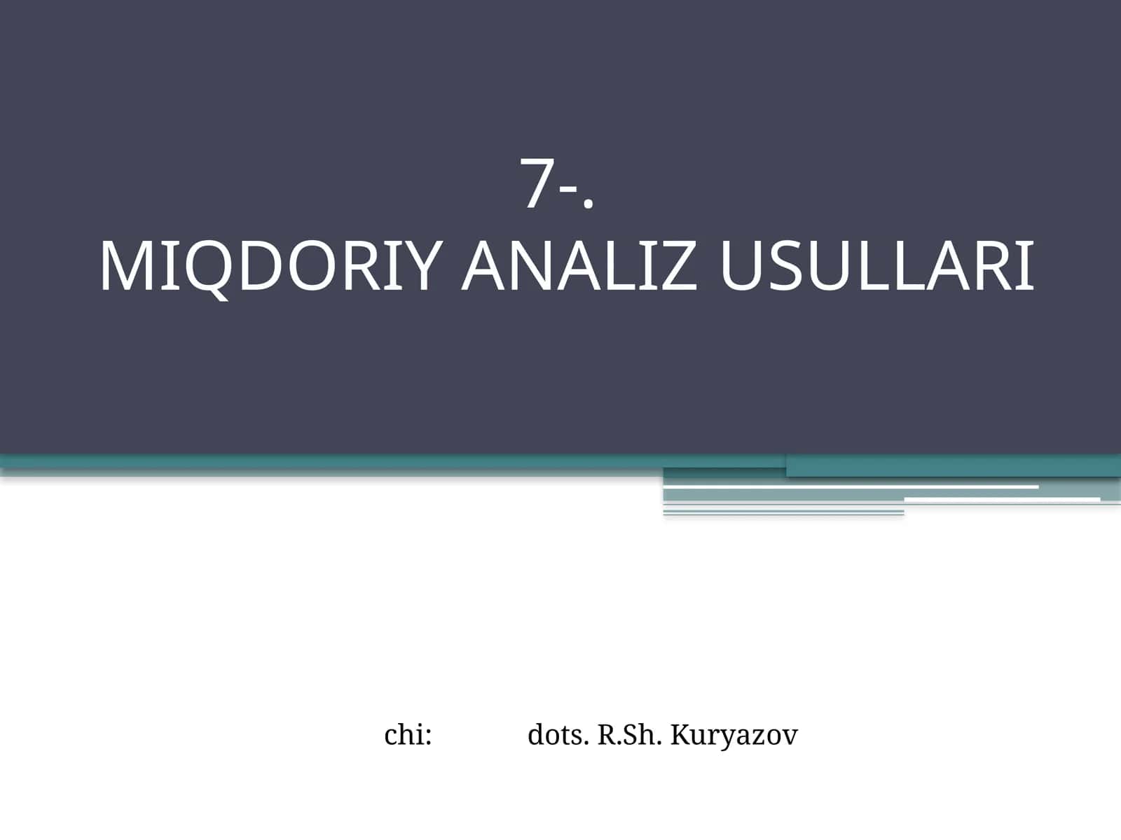 MIQDORIY ANALIZ USULLARI 1