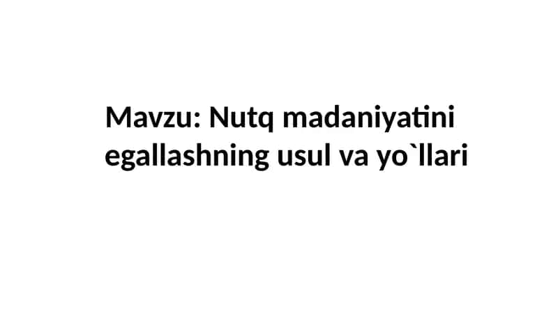 Nutq madaniyatini egallashning usul vayo`llari 1