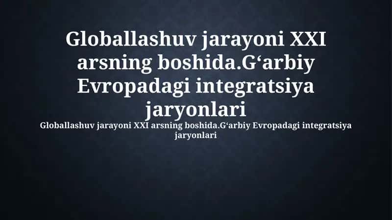Globalizatsiya va integratsiya 1