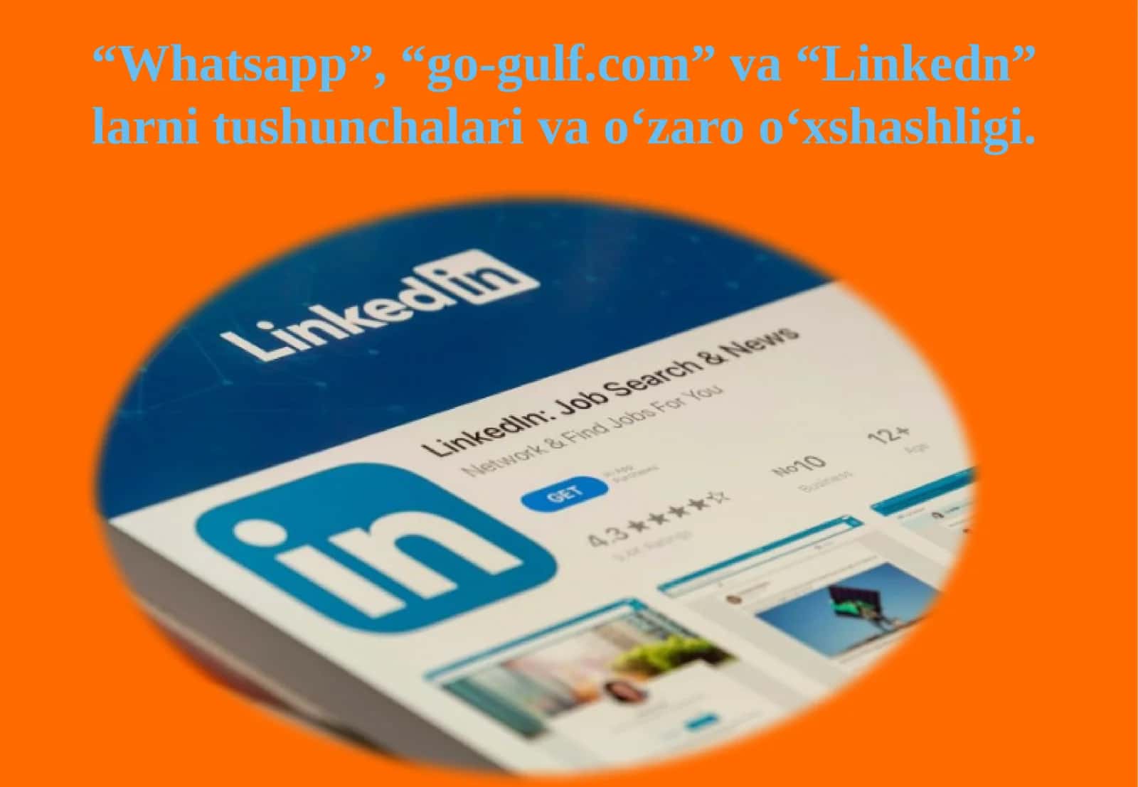 Whatsapp”, “go-gulf.com” va “Linkedn” larni tushunchalari va o‘zaro o‘xshashligi 1